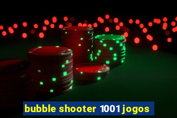 bubble shooter 1001 jogos